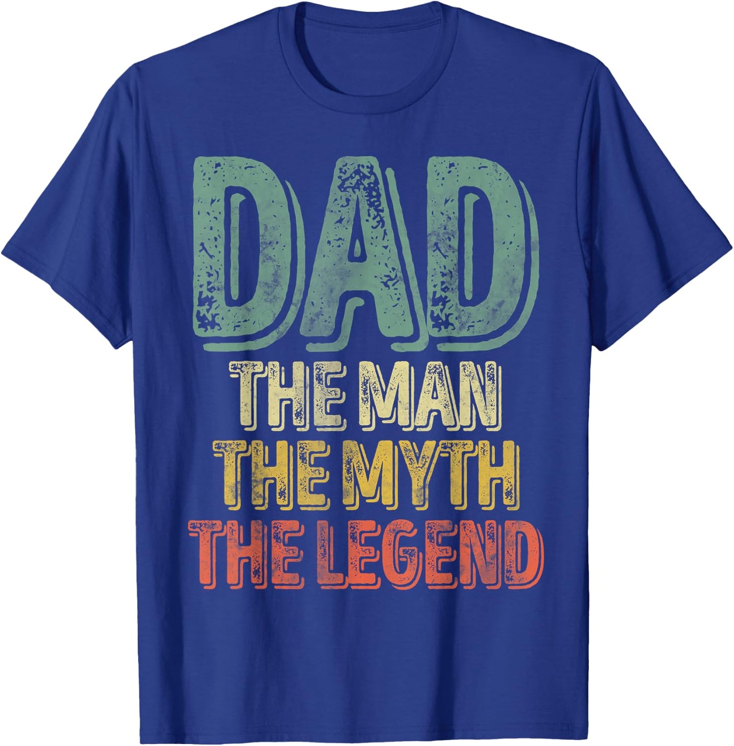 Dad The Man The Myth The Legend Shirt Father's Day T-Shirt - T-Shirt | Royal