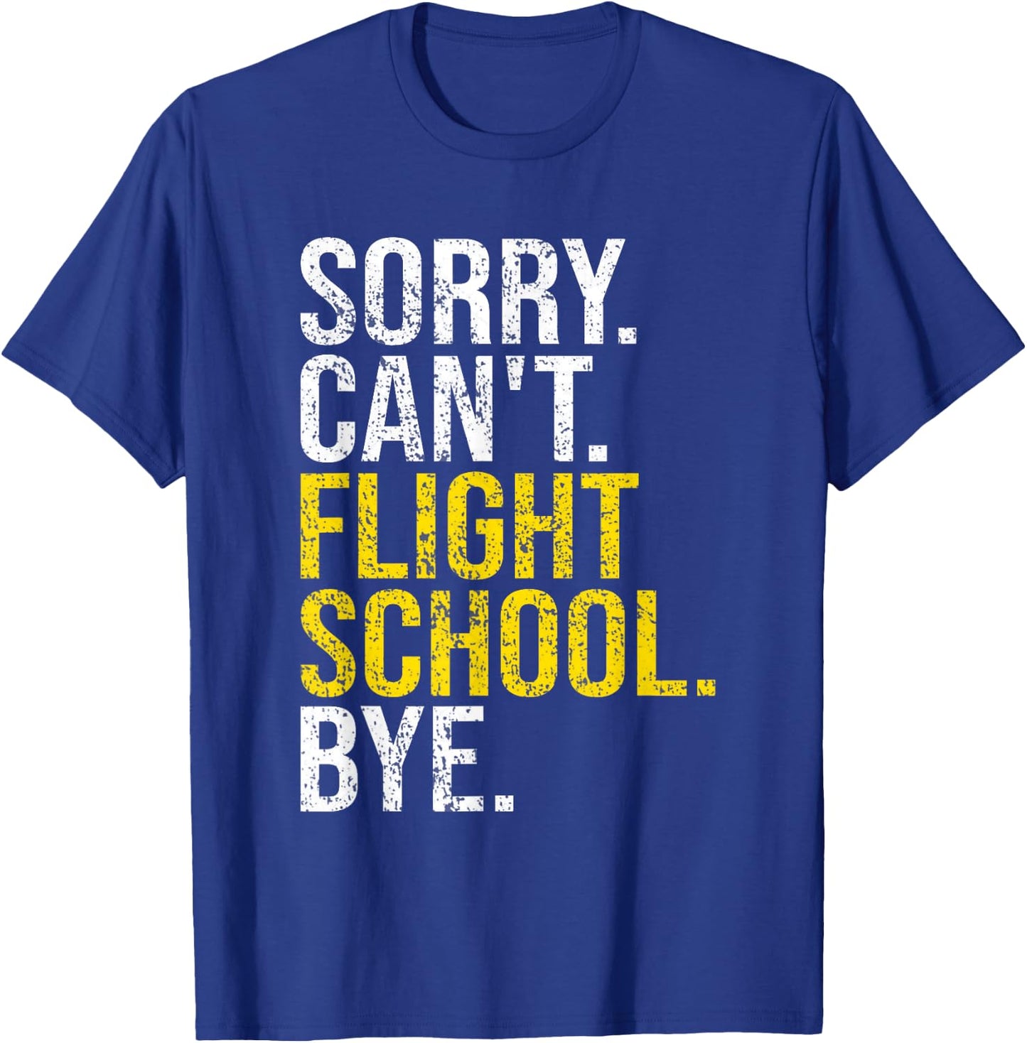 Sorry Can't Funny Flight School Student Future Pilot Gift T-Shirt - T-Shirt | Royal