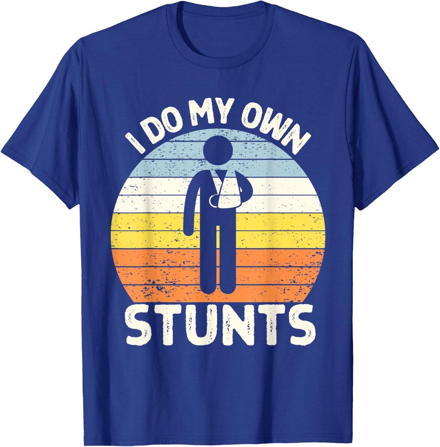 I Do My Own Stunts Get Well Soon Gift Funny Arm Cast T-Shirt - T-Shirt | Royal