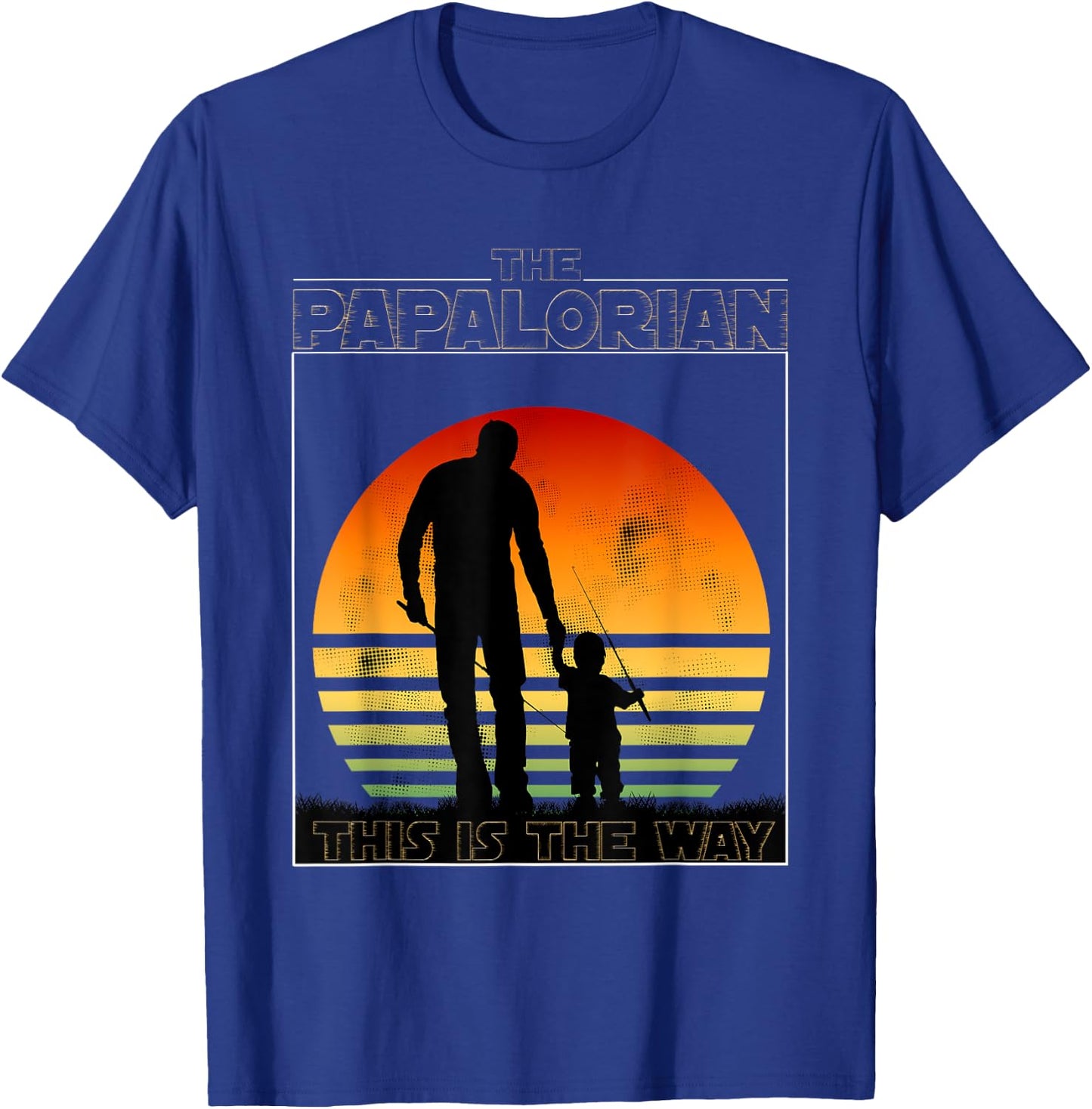 The Papalorian Fathers Day Dad And Son Fishing Funny Gift T-Shirt - T-Shirt | Royal