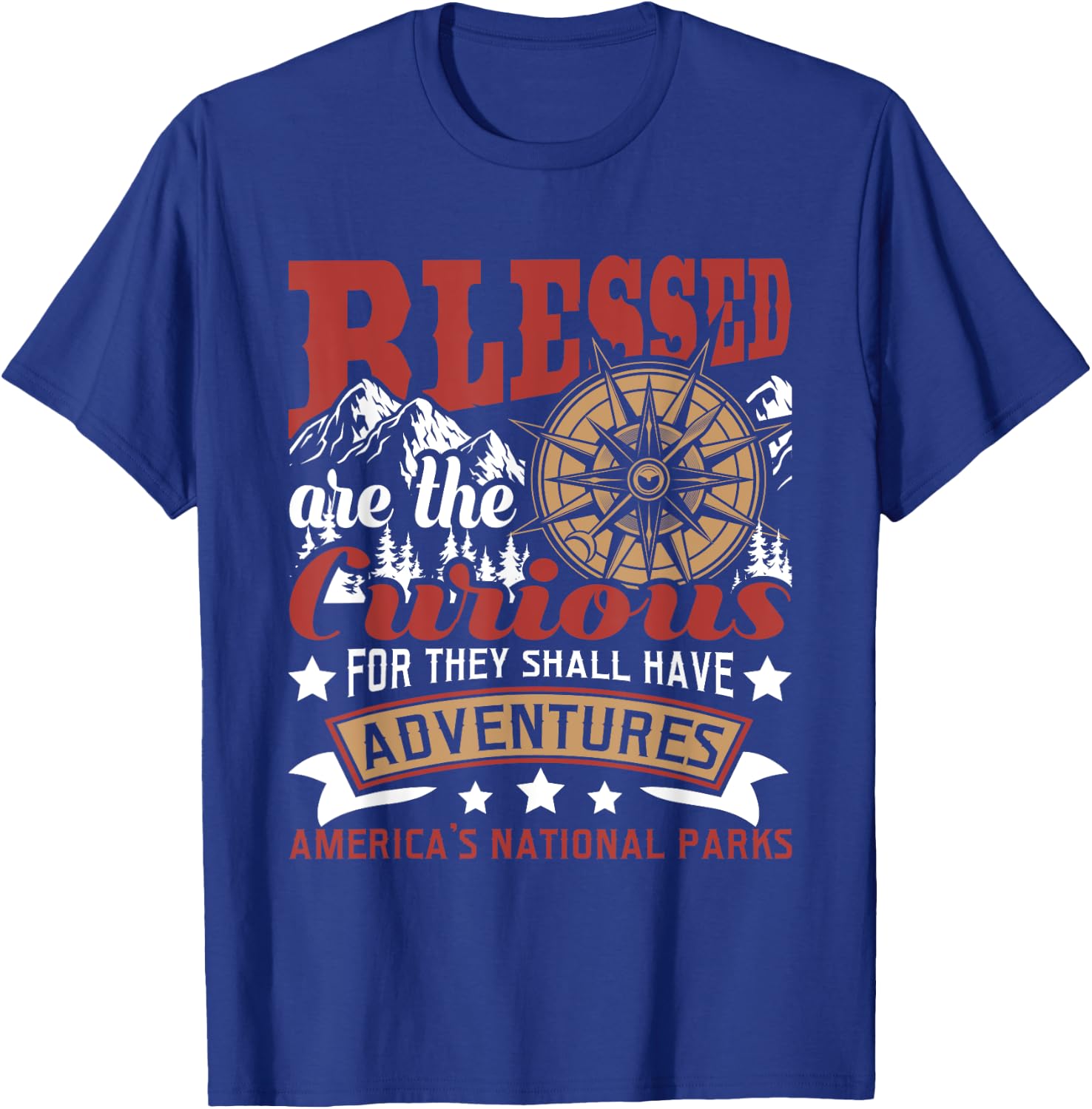 Blessed Are The Curious - US National Parks Hiking & Camping T-Shirt - T-Shirt | Royal
