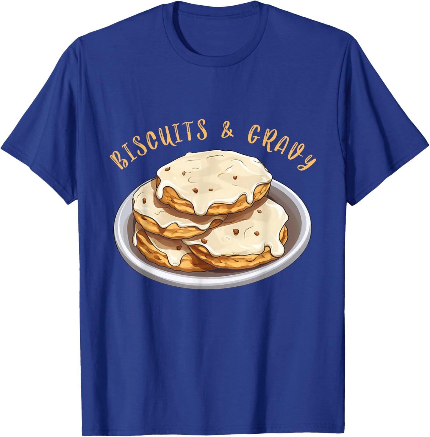 Biscuits And Gravy Comfort Food Cuisine Breakfast Lover T-Shirt - T-Shirt | Royal