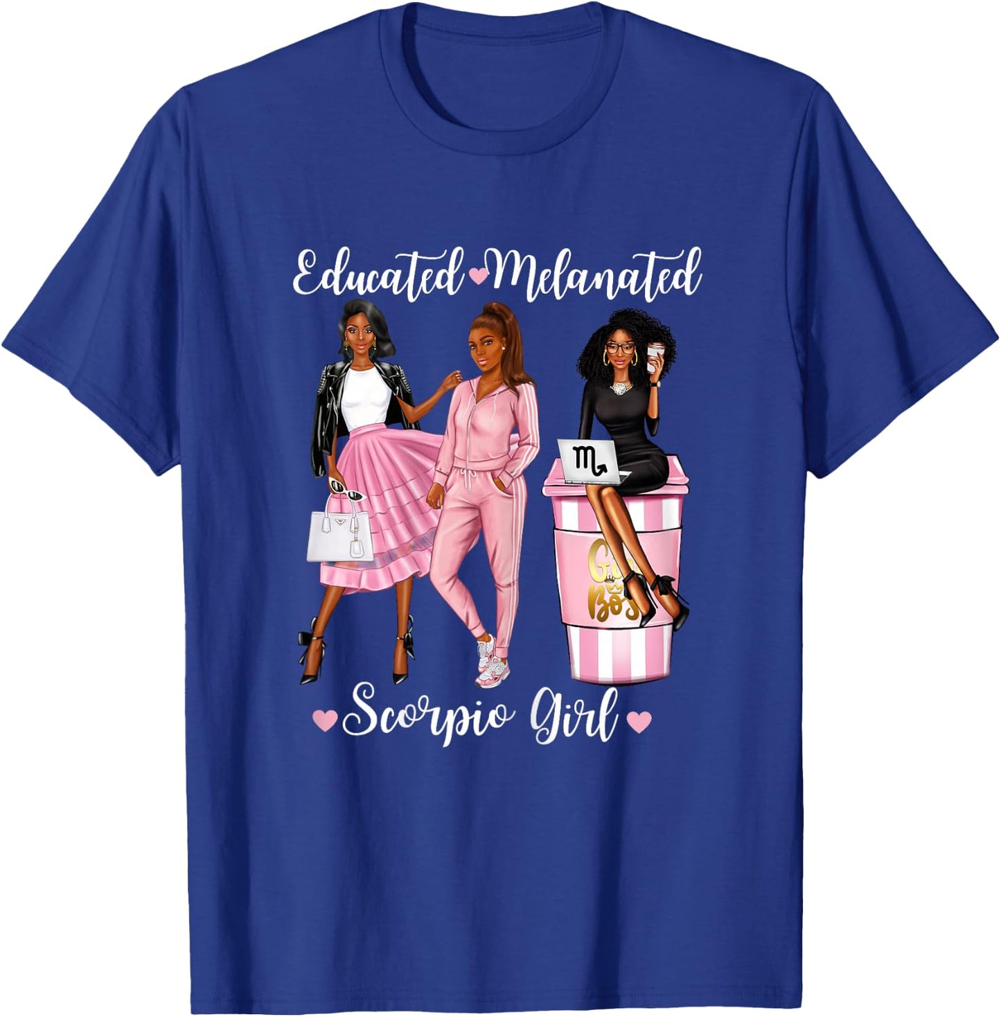 Educated Melanated Scorpio Girl October November Queens T-Shirt - T-Shirt | Royal