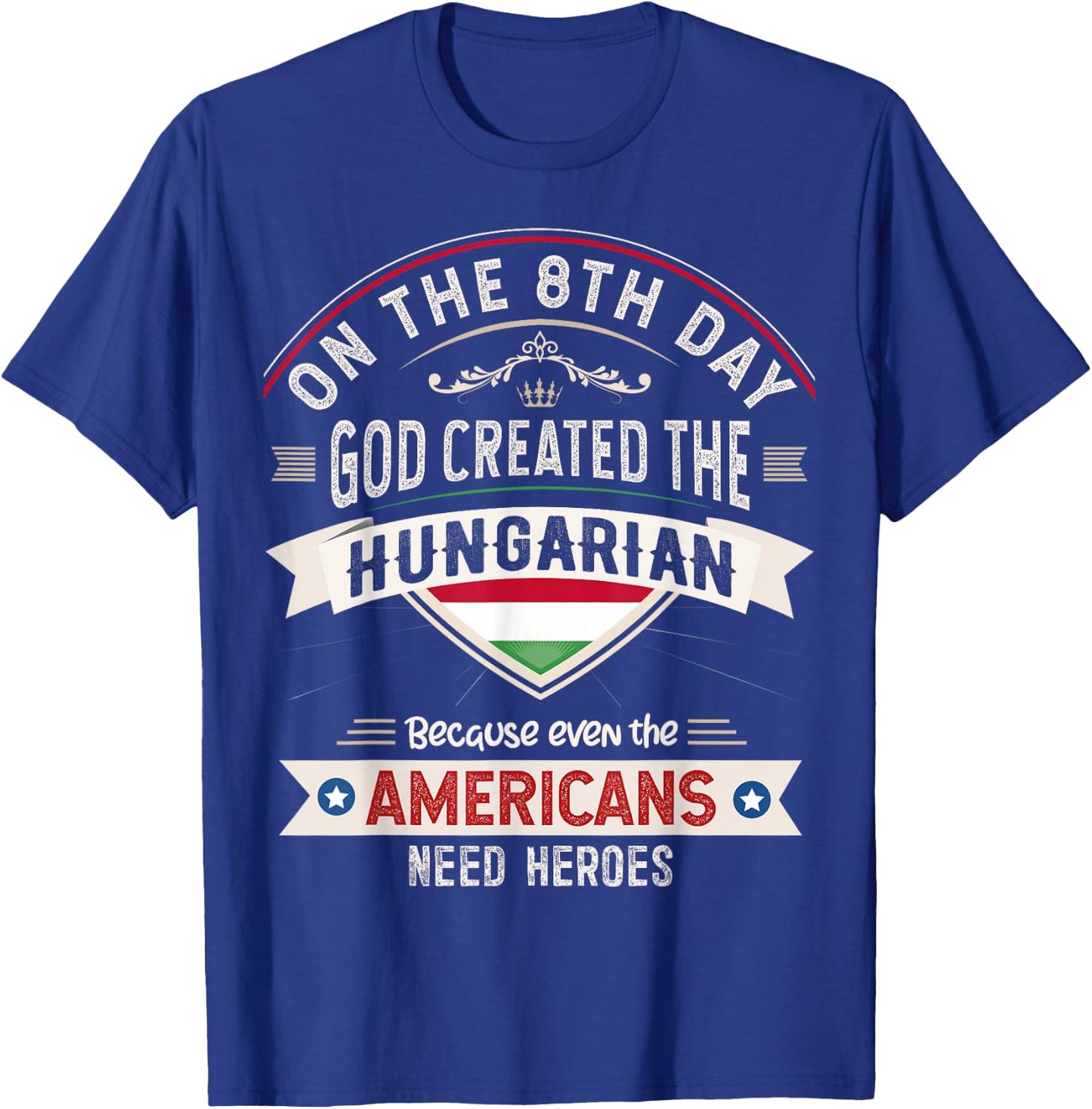 Hungary Flag Souvenirs for Hungarians Men & Women T-Shirt - T-Shirt | Royal