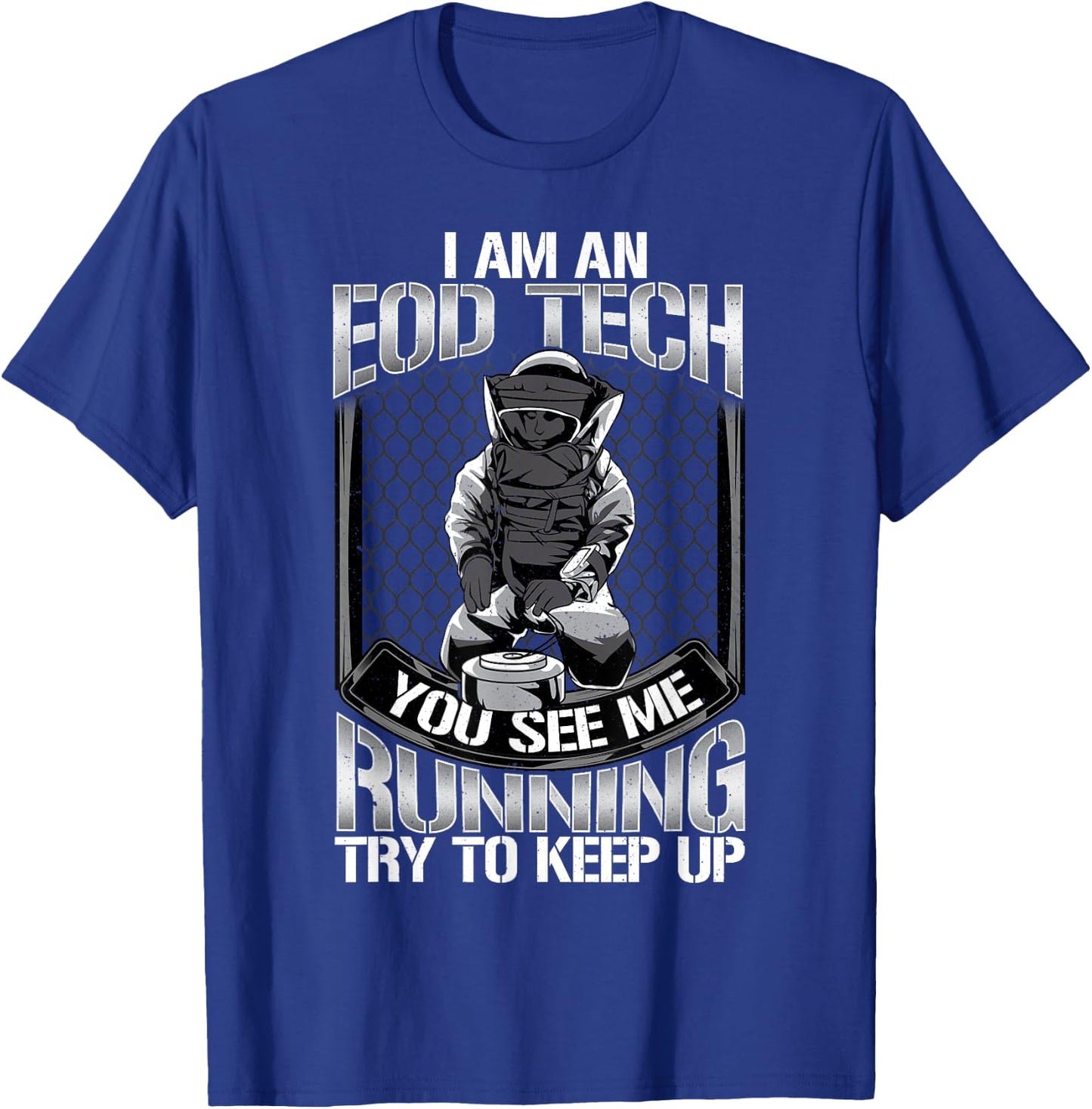 EOD Tech Running Try To Keep Up Sarcasm Funny Technician T-Shirt - T-Shirt | Royal