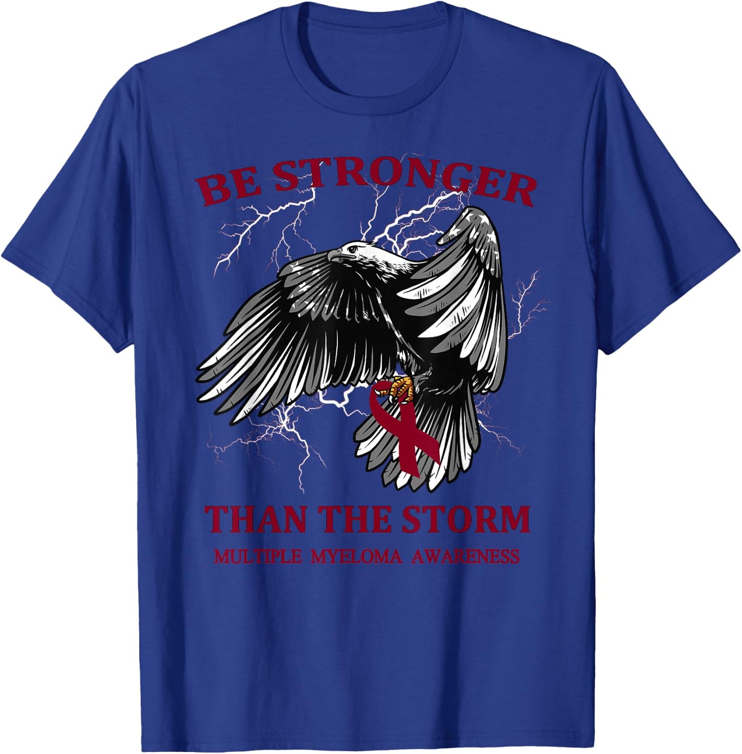 Be Stronger Than The Storm Multiple Myeloma T-Shirt - T-Shirt | Royal