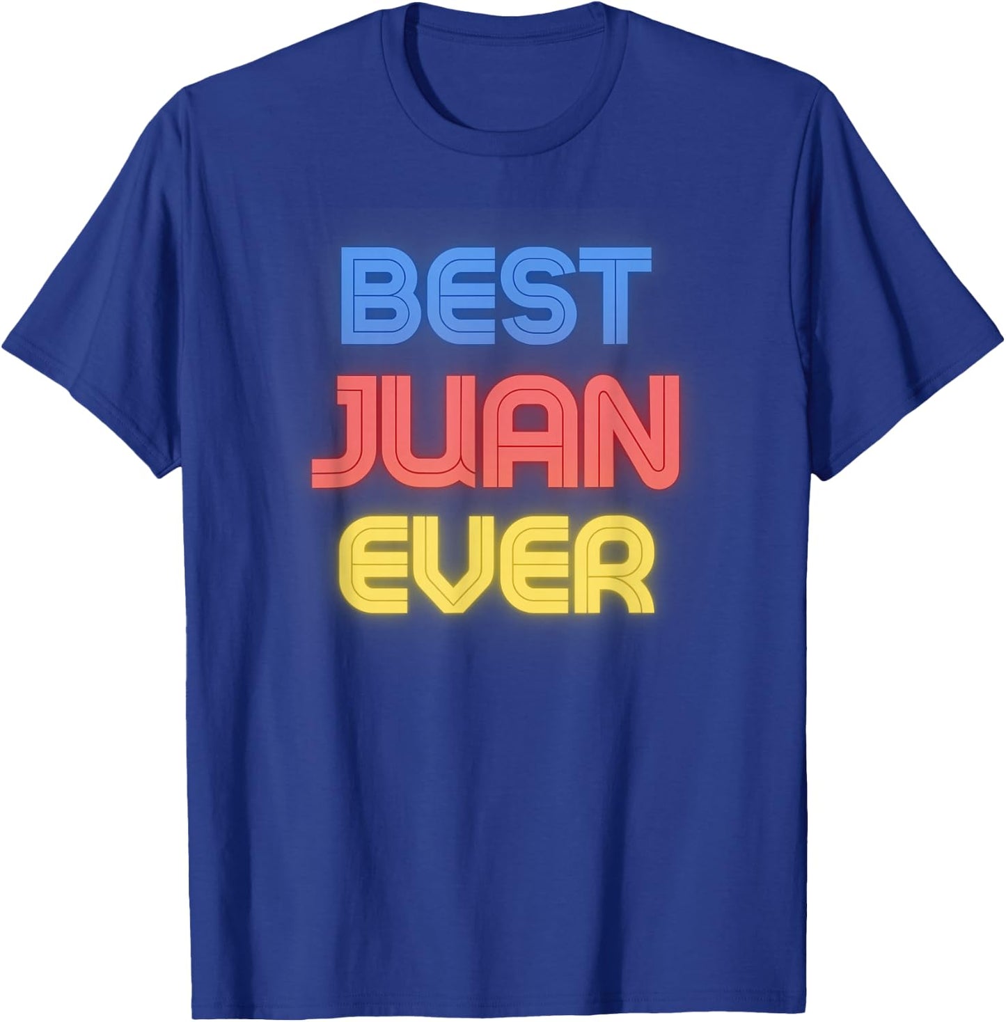 Best Juan Ever - Funny Juan Name Juan T-Shirt - T-Shirt | Royal