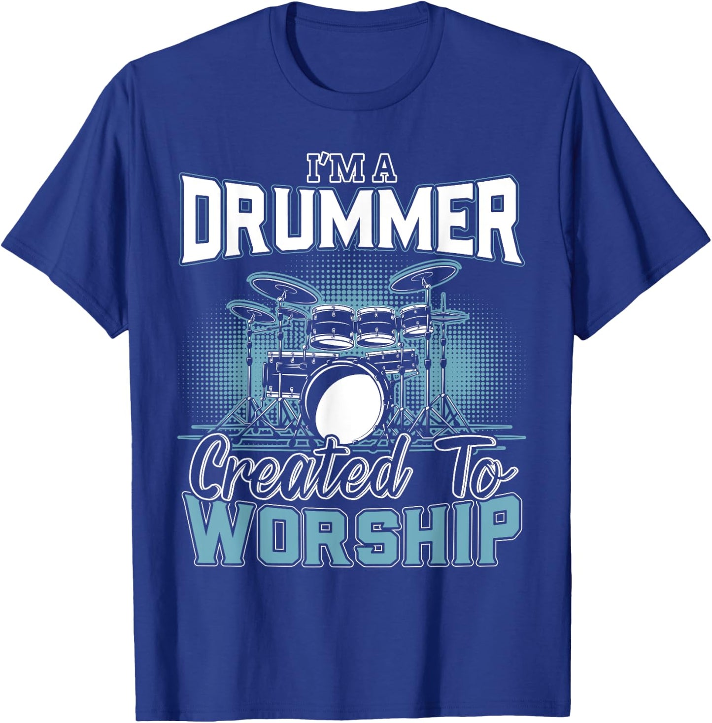 I'm a Drummer Created To Worship | Music Band T-Shirt - T-Shirt | Royal