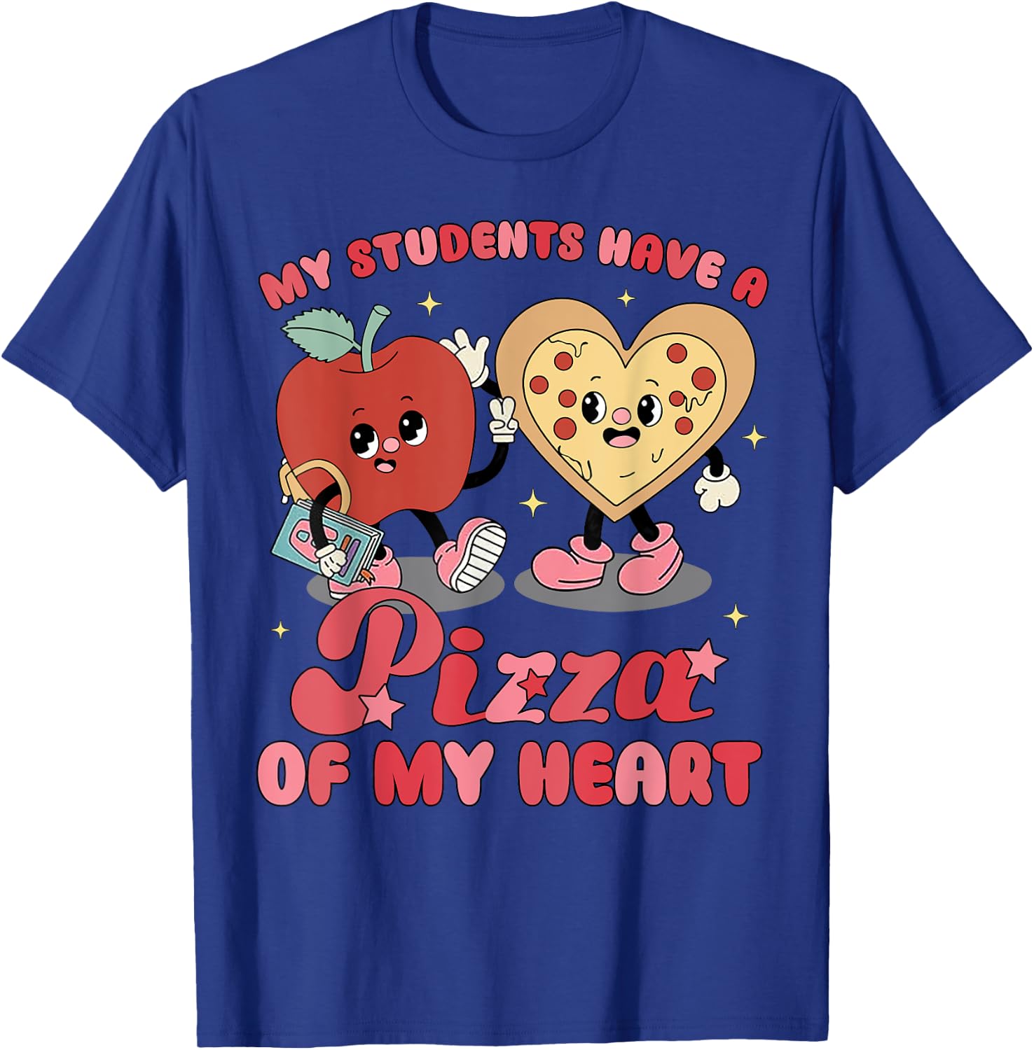 My Students Have A Pizza Of My Heart T-Shirt - T-Shirt | Royal