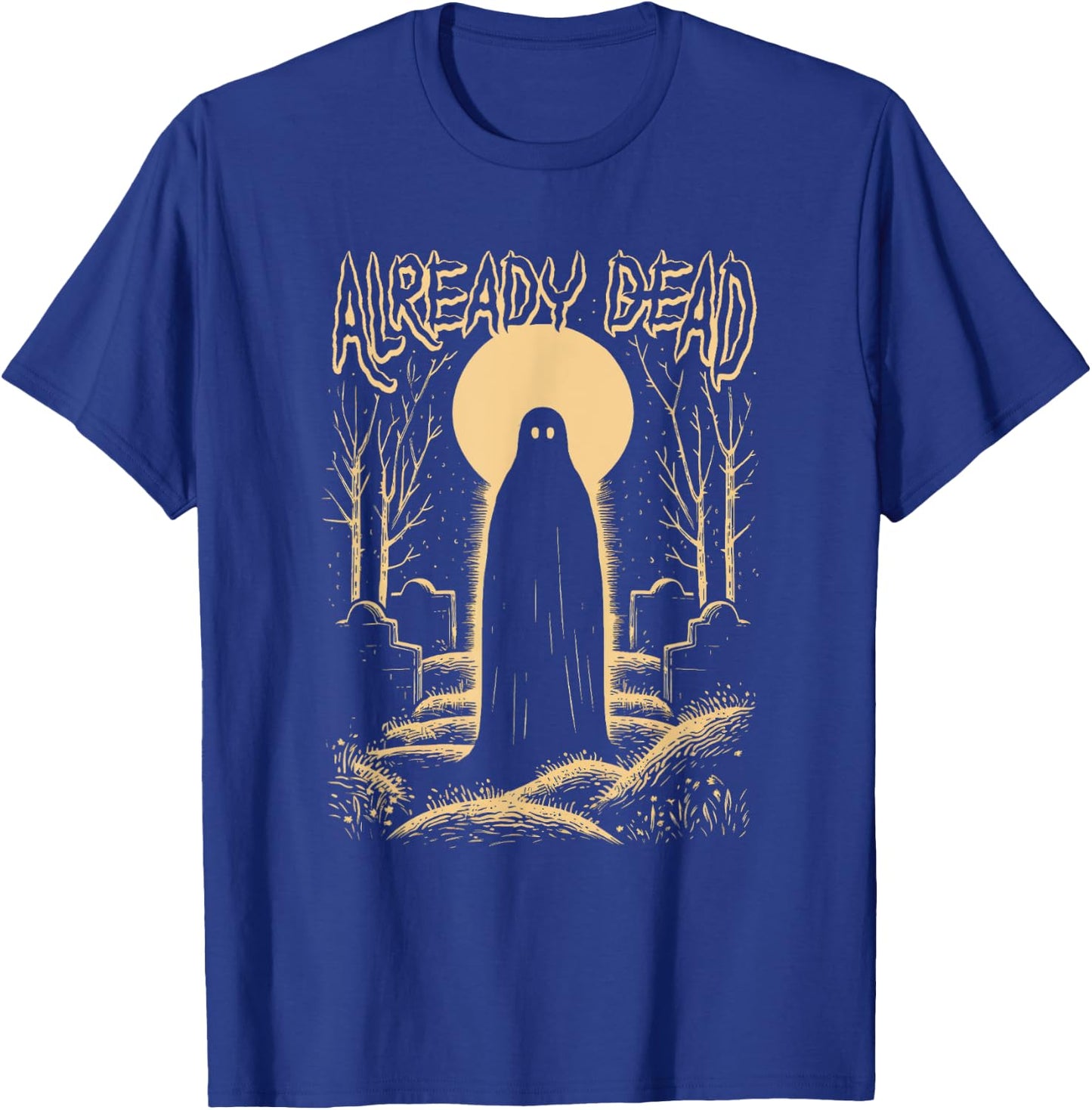 Last Gasp Graphics Already Dead Ghost In The Graveyard Haunts The Night T-Shirt - T-Shirt | Royal
