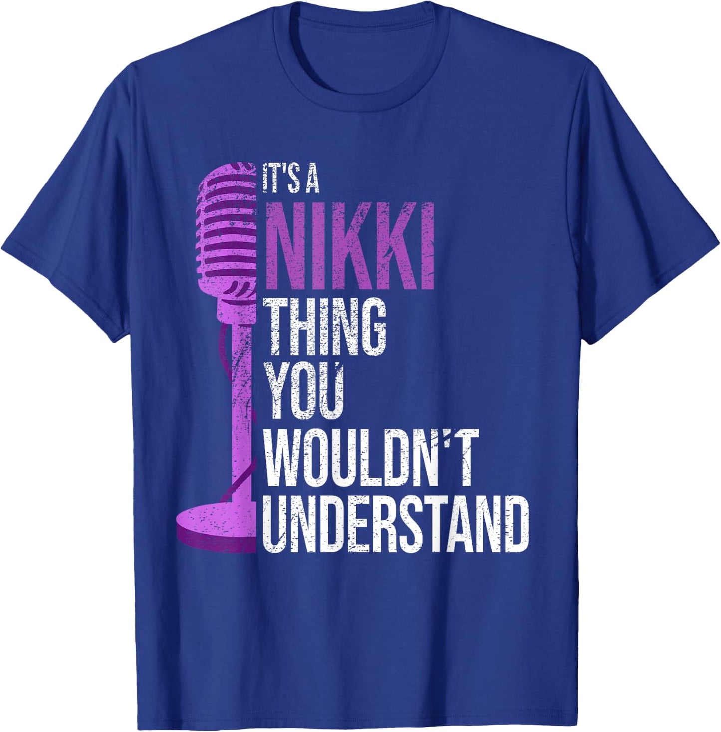 It's a Nikki Thing you wouldn't Understand - Funny Nikki T-Shirt - T-Shirt | Royal