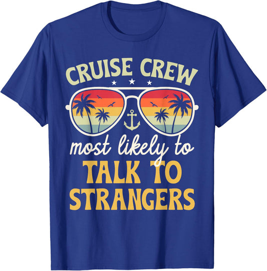 Most Likely To Talk To Strangers Matching Family Cruise 2025 T-Shirt - T-Shirt | Royal