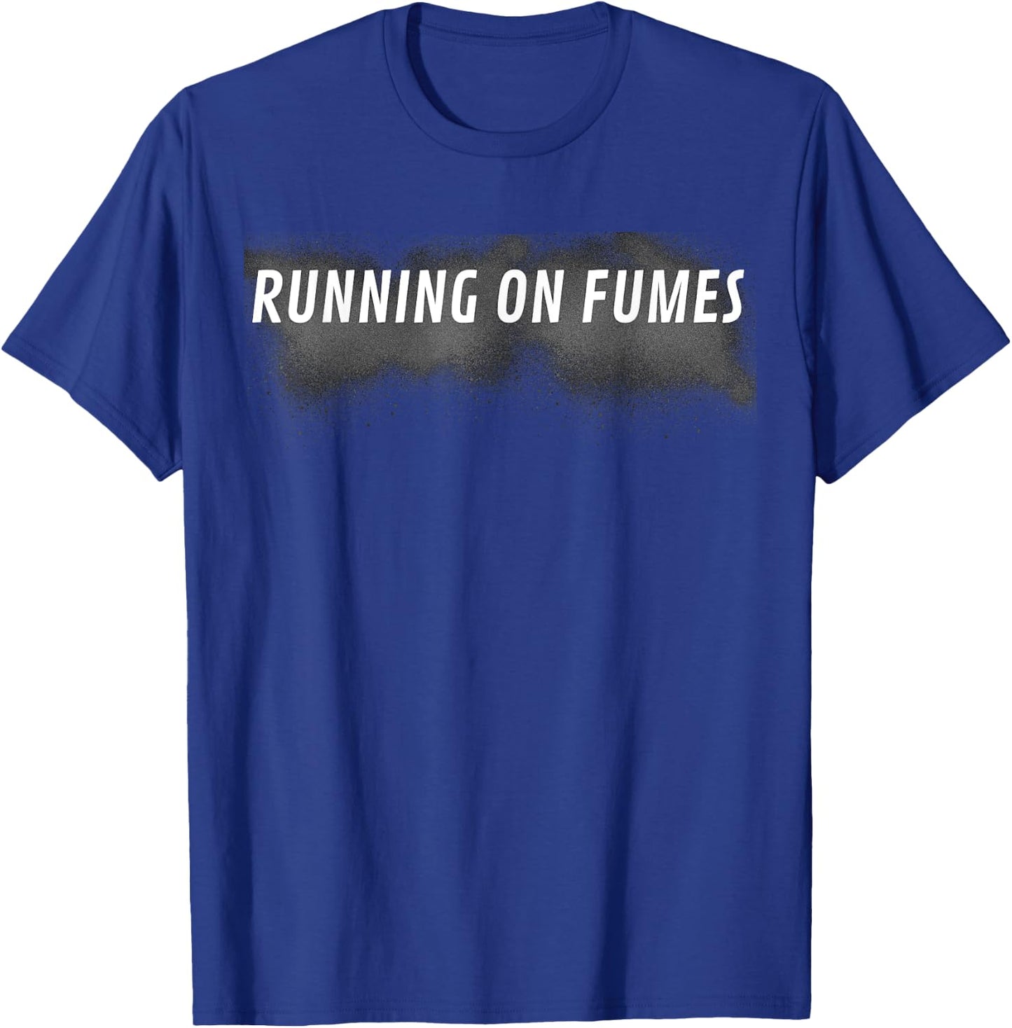 Running on fumes T-Shirt - T-Shirt | Royal