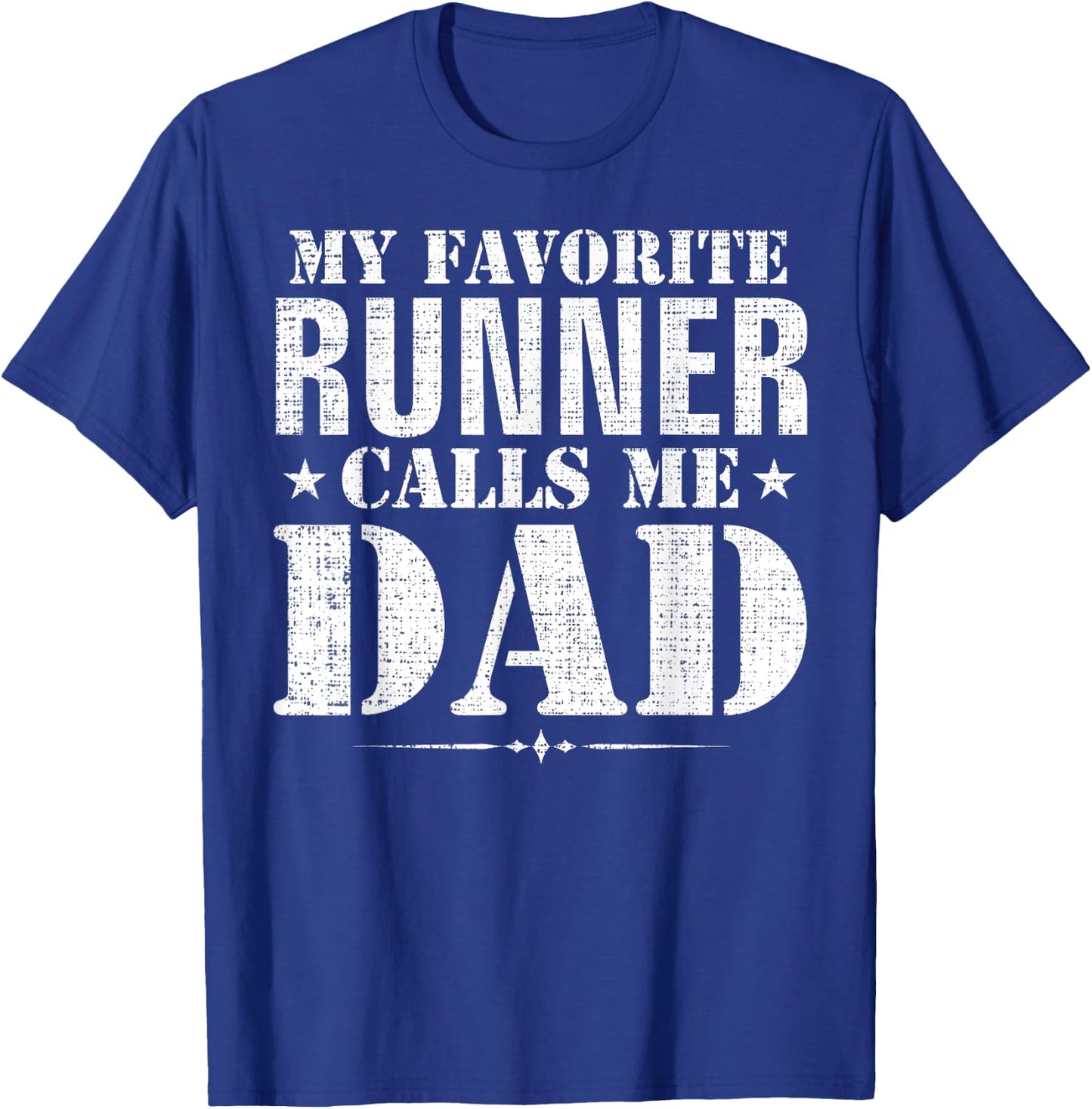 My Favorite Runner Calls Me Dad Funny Father's Day Gift T-Shirt - T-Shirt | Royal