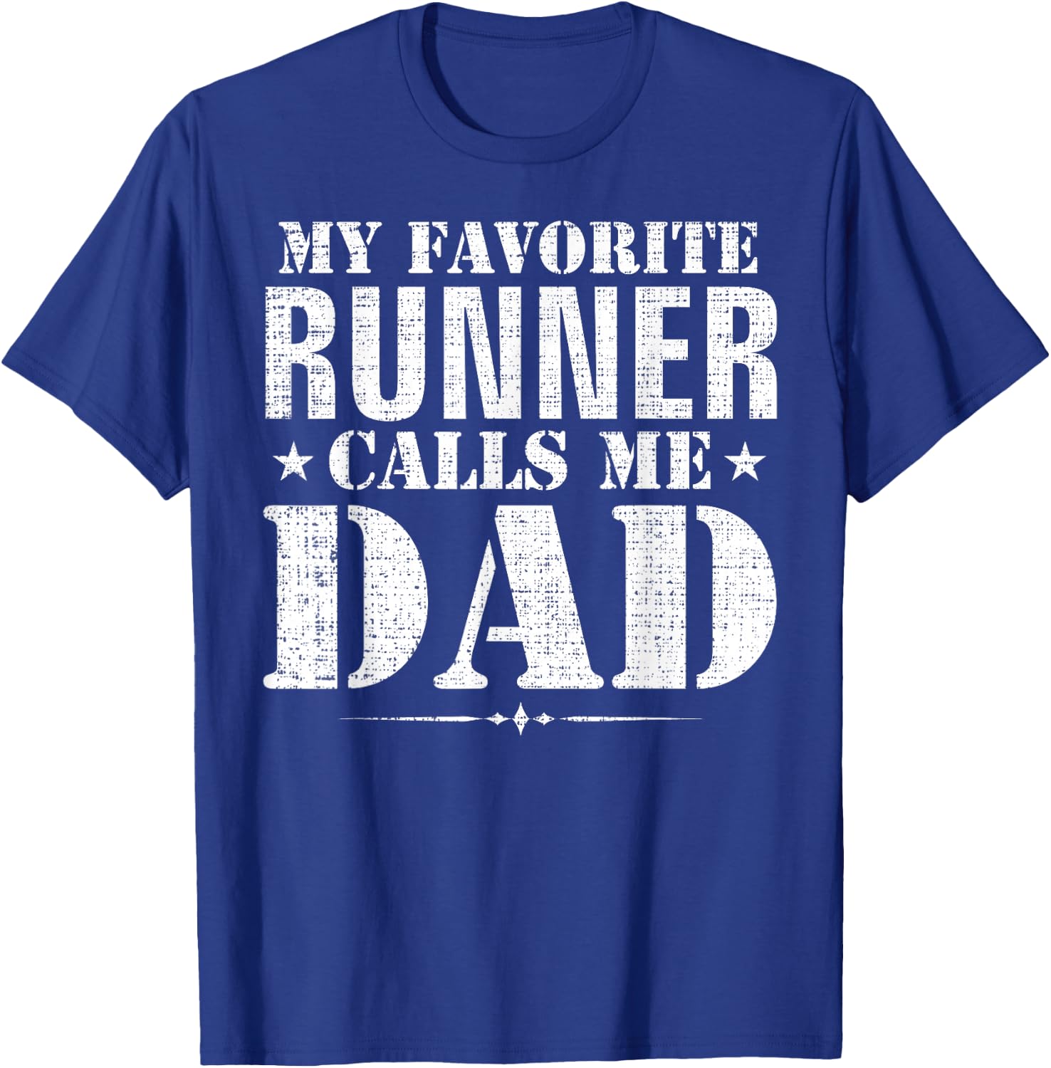 My Favorite Runner Calls Me Dad Funny Father's Day Gift T-Shirt - T-Shirt | Royal