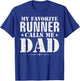 My Favorite Runner Calls Me Dad Funny Father's Day Gift T-Shirt - T-Shirt | Royal