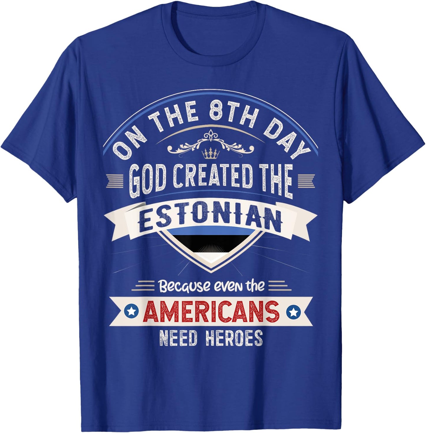 Estonia Flag Souvenirs for Estonians Men & Women T-Shirt - T-Shirt | Royal