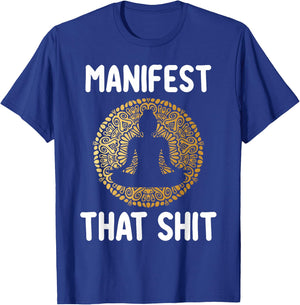 Manifest That Shit Law of Attraction Funny Spiritual Gift T-Shirt - T-Shirt | Royal