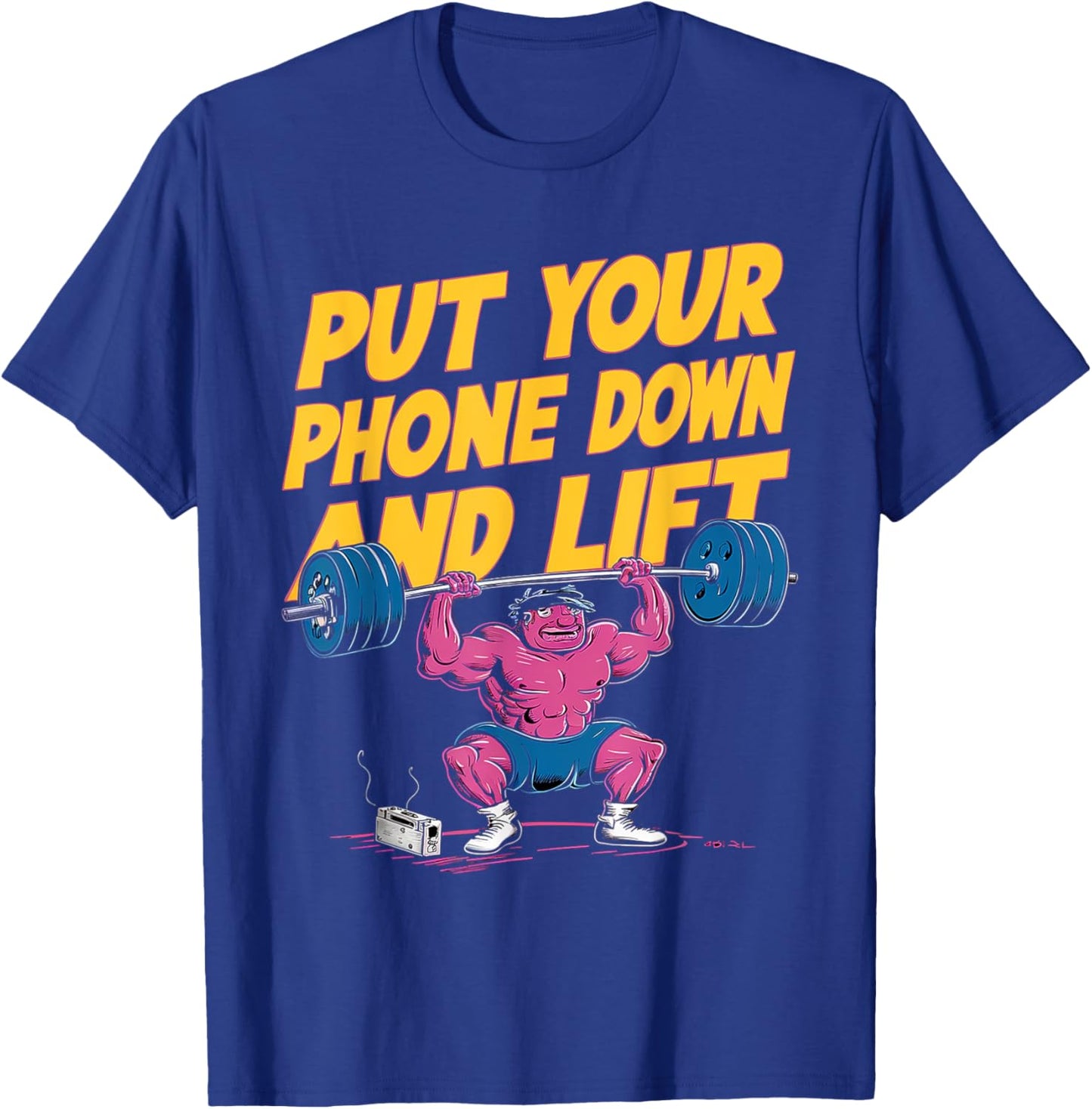 Put Your Phone Down And Lift T-Shirt - T-Shirt | Royal