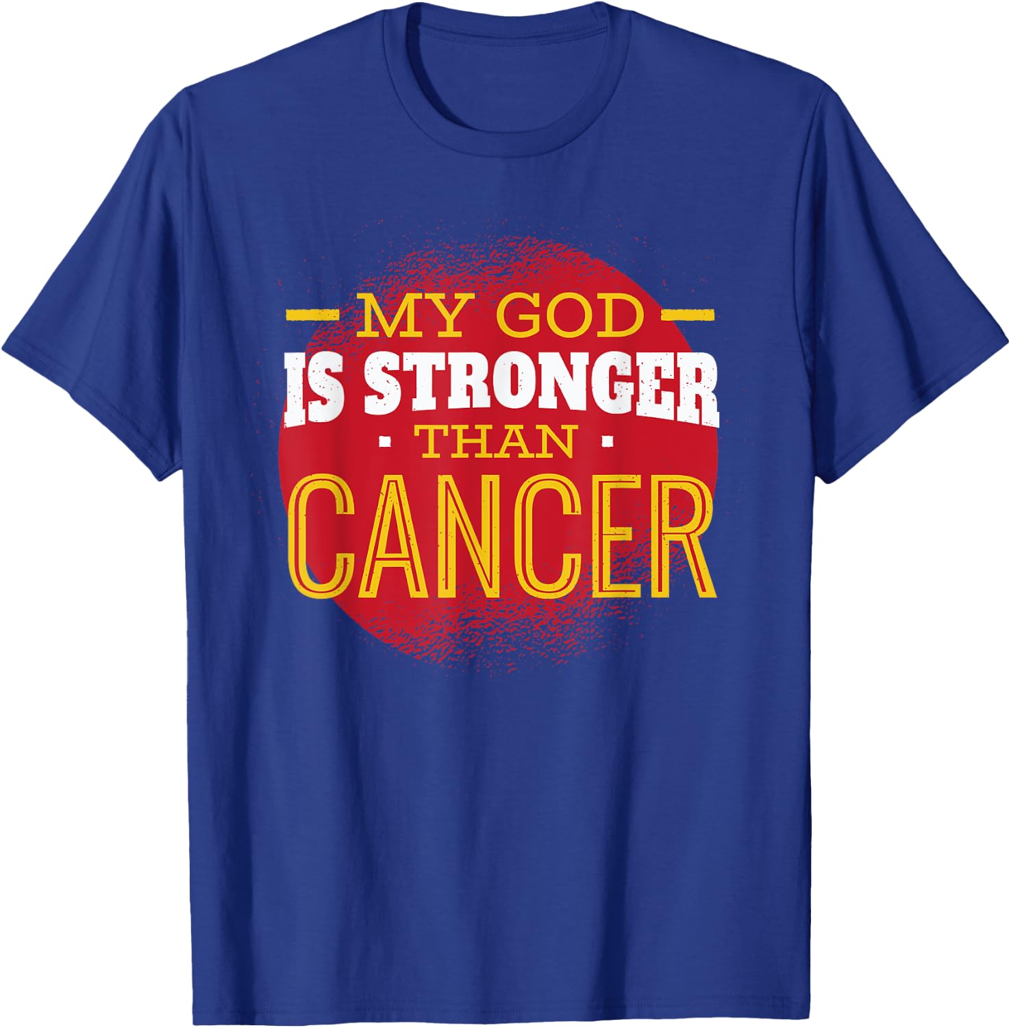 My God is Stronger Than Cancer Fight Cancer Chemo Survivor T-Shirt - T-Shirt | Royal