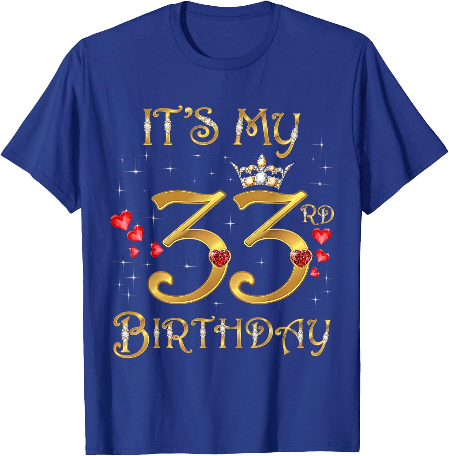 It's My 33rd Birthday, 33 Years Old, 33rd Birthday Queen T-Shirt - T-Shirt | Royal