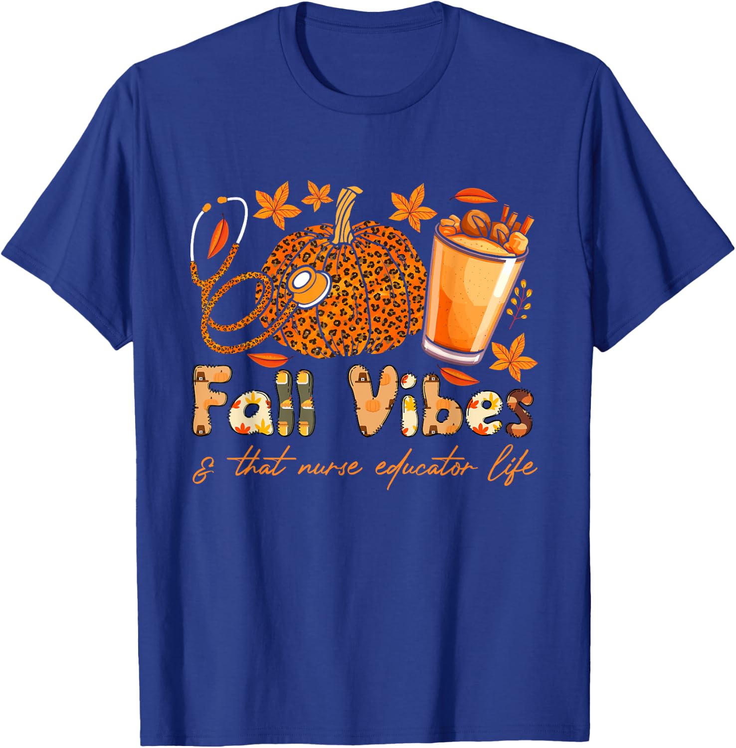 Fall vibes and that Nurse Educator life thanksgiving pumpkin T-Shirt - T-Shirt | Royal