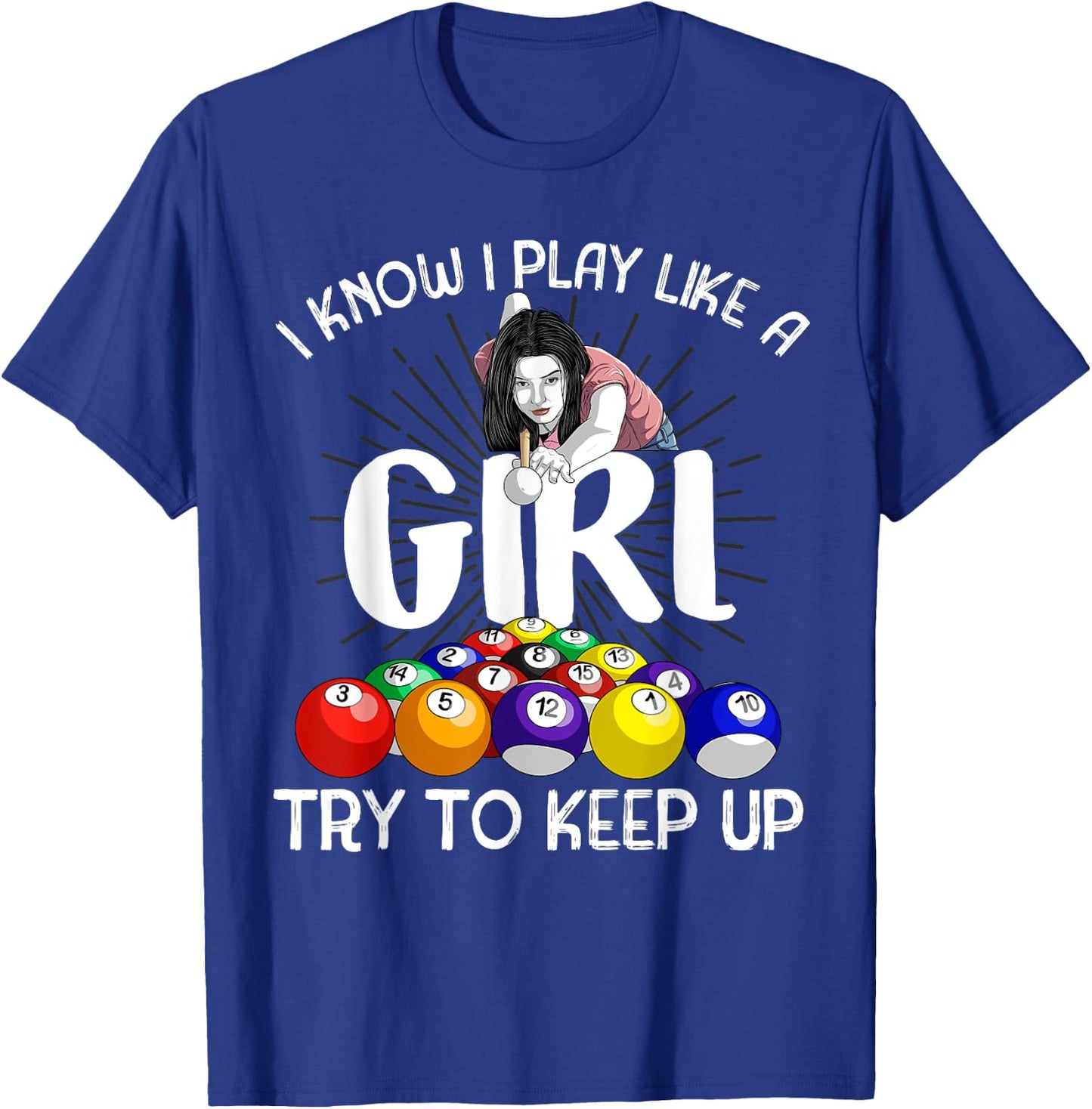 Funny I Know I Play Like A Girl Gift Billiard Player Women T-Shirt - T-Shirt | Royal