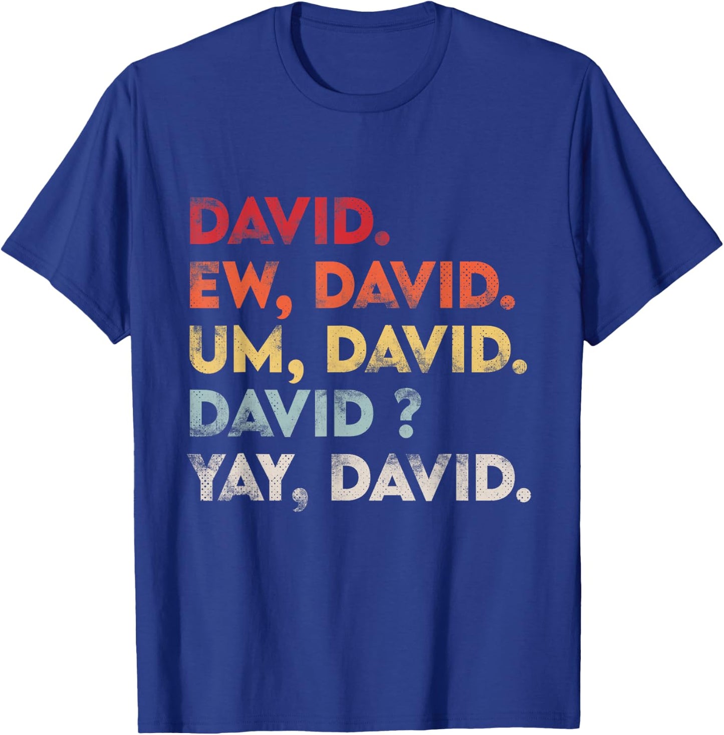 Ew David Shirt Funny Vintage Retro Distressed Women Gift T-Shirt - T-Shirt | Royal