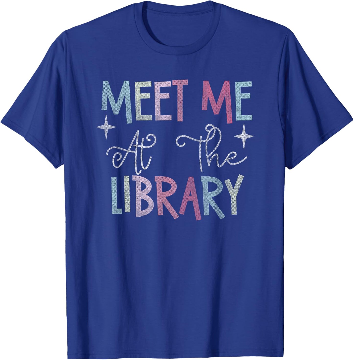 Meet Me At The Library For Teachers And School Librarians T-Shirt - T-Shirt | Royal