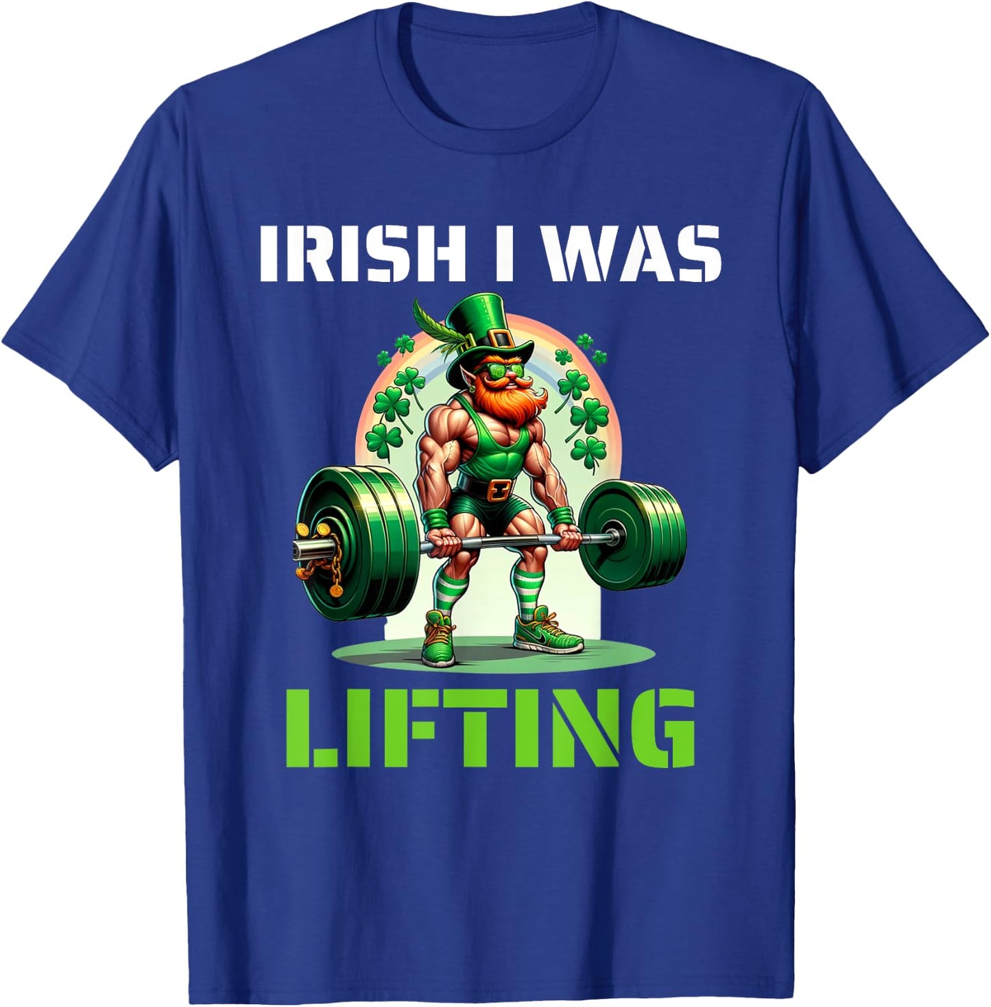 Irish I Was Lifting Leprechaun Weightlifting St Patricks Day T-Shirt - T-Shirt | Royal