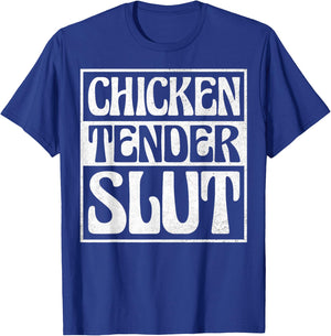 Chicken Tender Slut T-Shirt - T-Shirt | Royal