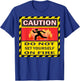 Caution Do Not Set Yourself On Fire T-Shirt - T-Shirt | Royal