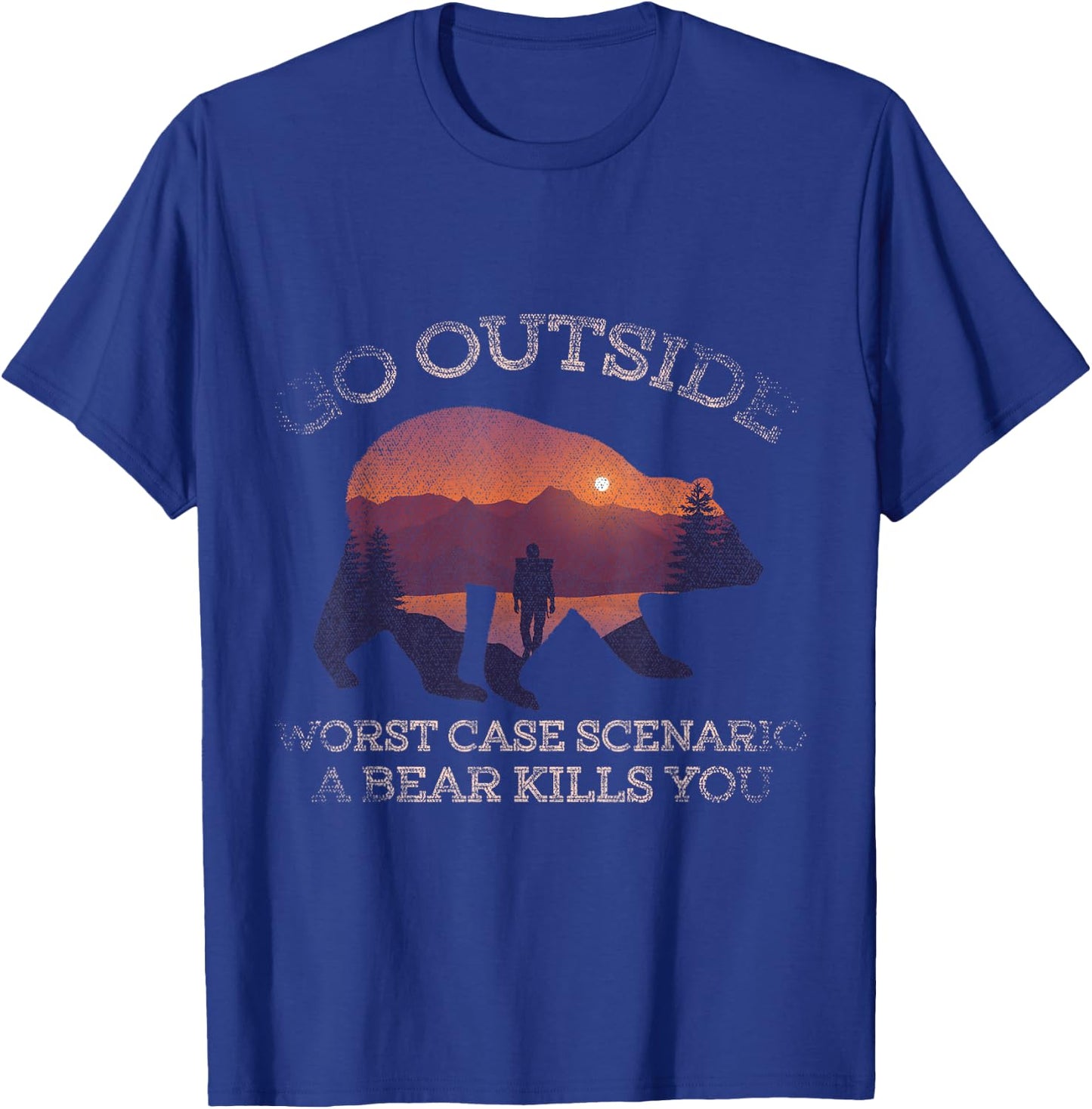 Go Outside Worst Scenario A Bear Kills You Camping T-Shirt - T-Shirt | Royal
