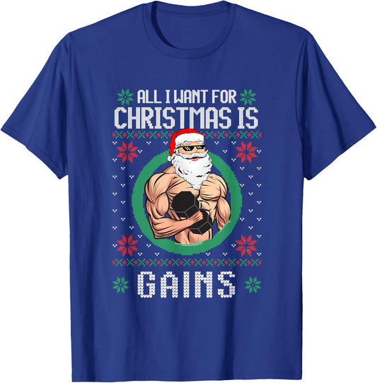 All I Want Is Gains Santa Muscle Gym Workout Fitness T-Shirt - T-Shirt | Royal