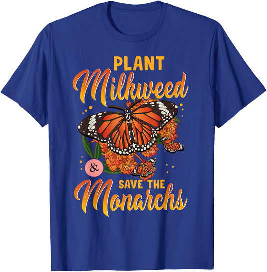 Plant Milkweed Save Monarch Butterfly Butterflies T-Shirt - T-Shirt | Royal