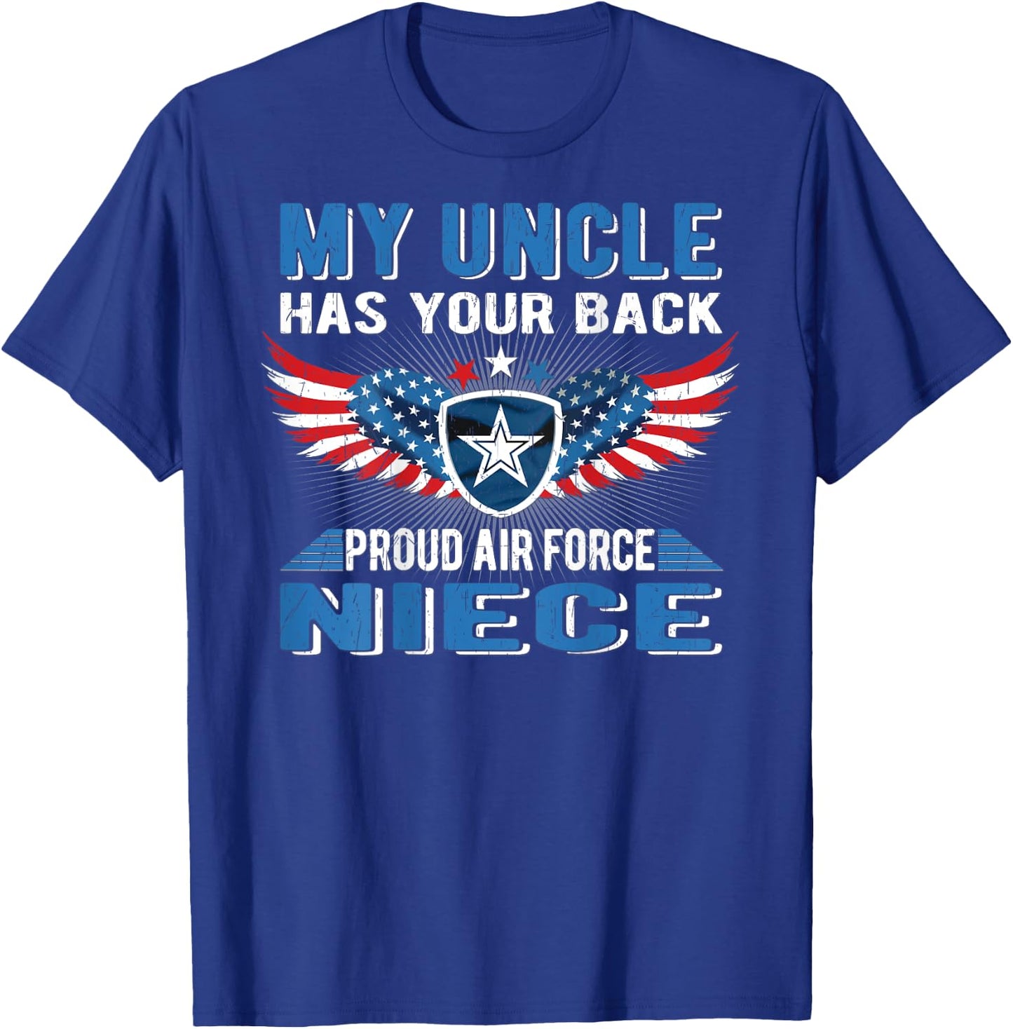 My Uncle Has Your Back Proud Air Force Niece Military Family T-Shirt - T-Shirt | Royal