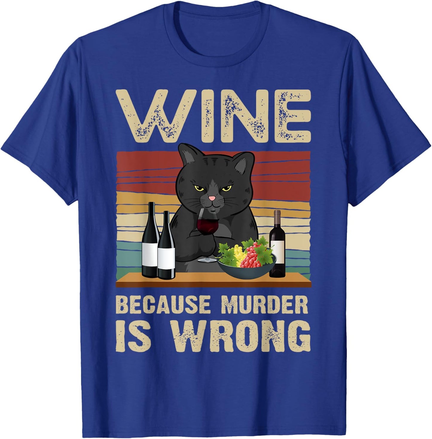 Wine Because Murder Is Wrong Vintage T-Shirt - T-Shirt | Royal