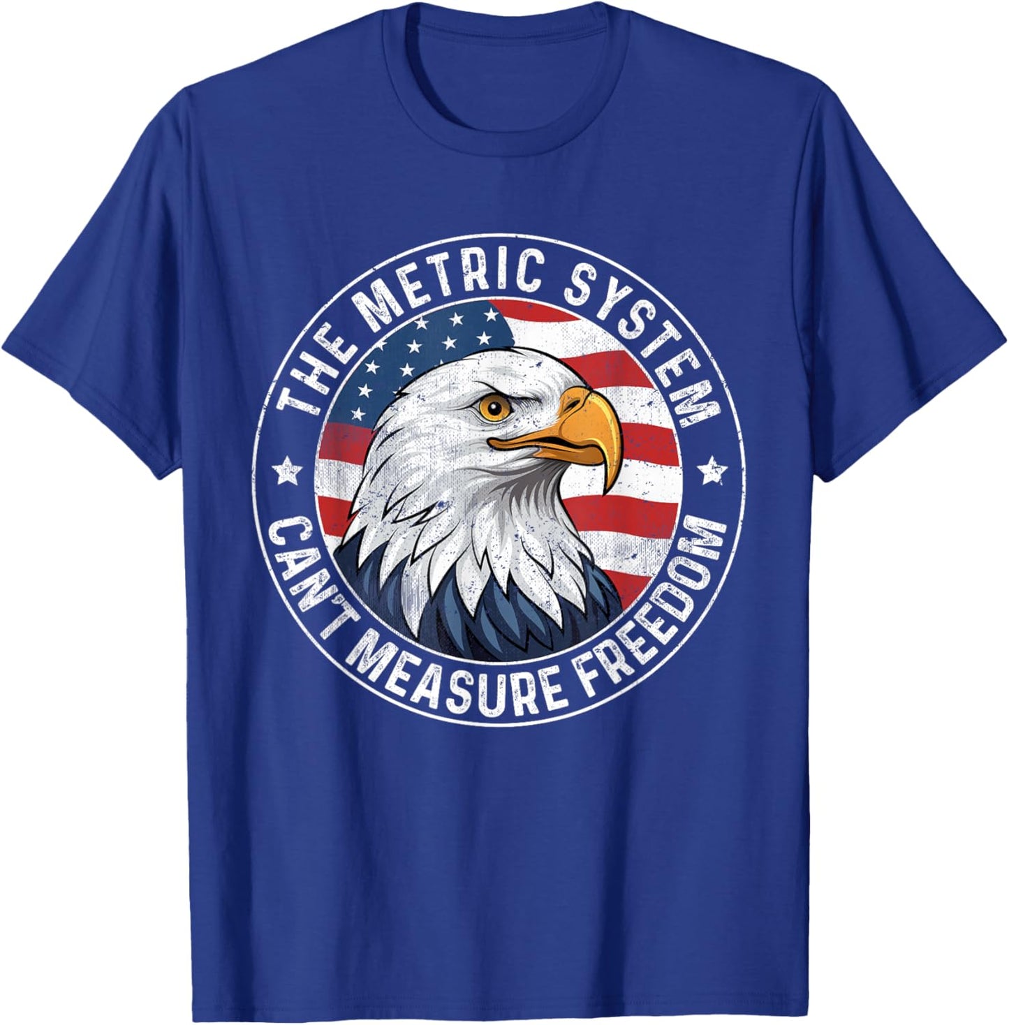The Metric System Can't Measure Freedom 4th Of July Eagle T-Shirt - T-Shirt | Royal