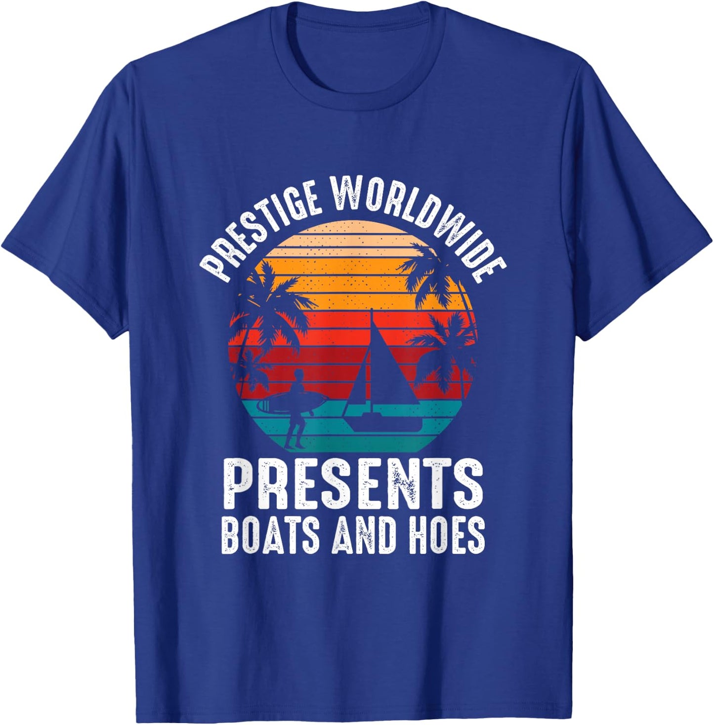 Prestige Worldwide Boats & Hoes T-Shirt - T-Shirt | Royal