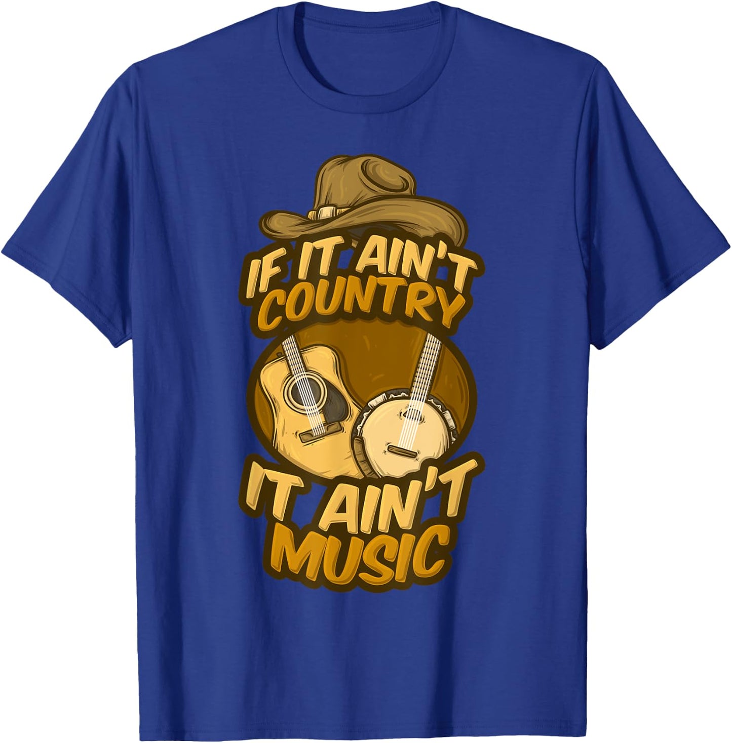 If It Ain't Country It Ain't Music Musician Guitar Band Song T-Shirt - T-Shirt | Royal