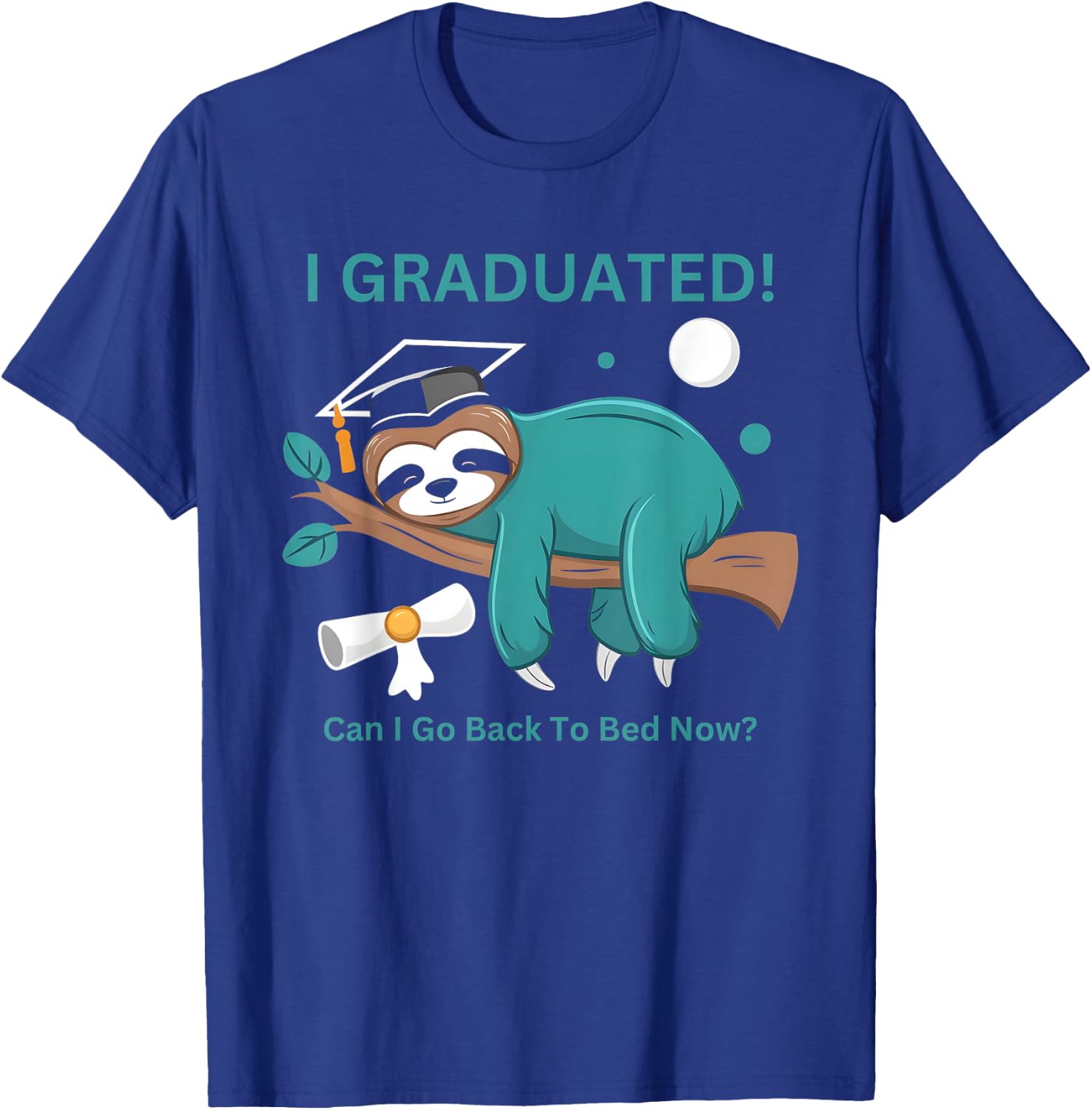 I Graduated Can I Go Back To Bed Now Cute Student Sleeping T-Shirt - T-Shirt | Royal