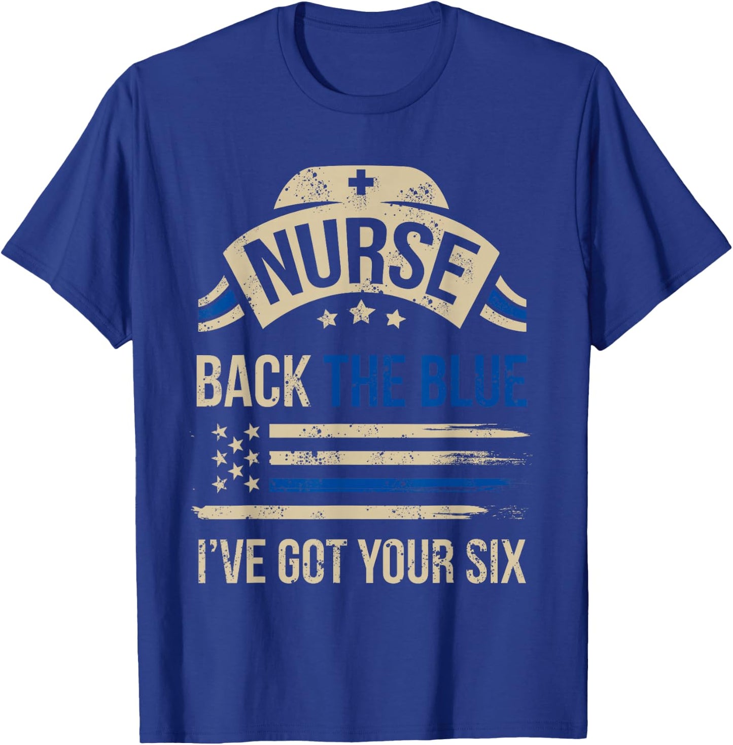 Police Support Gift Nurses Back The Blue I've Got Your Six T-Shirt - T-Shirt | Royal
