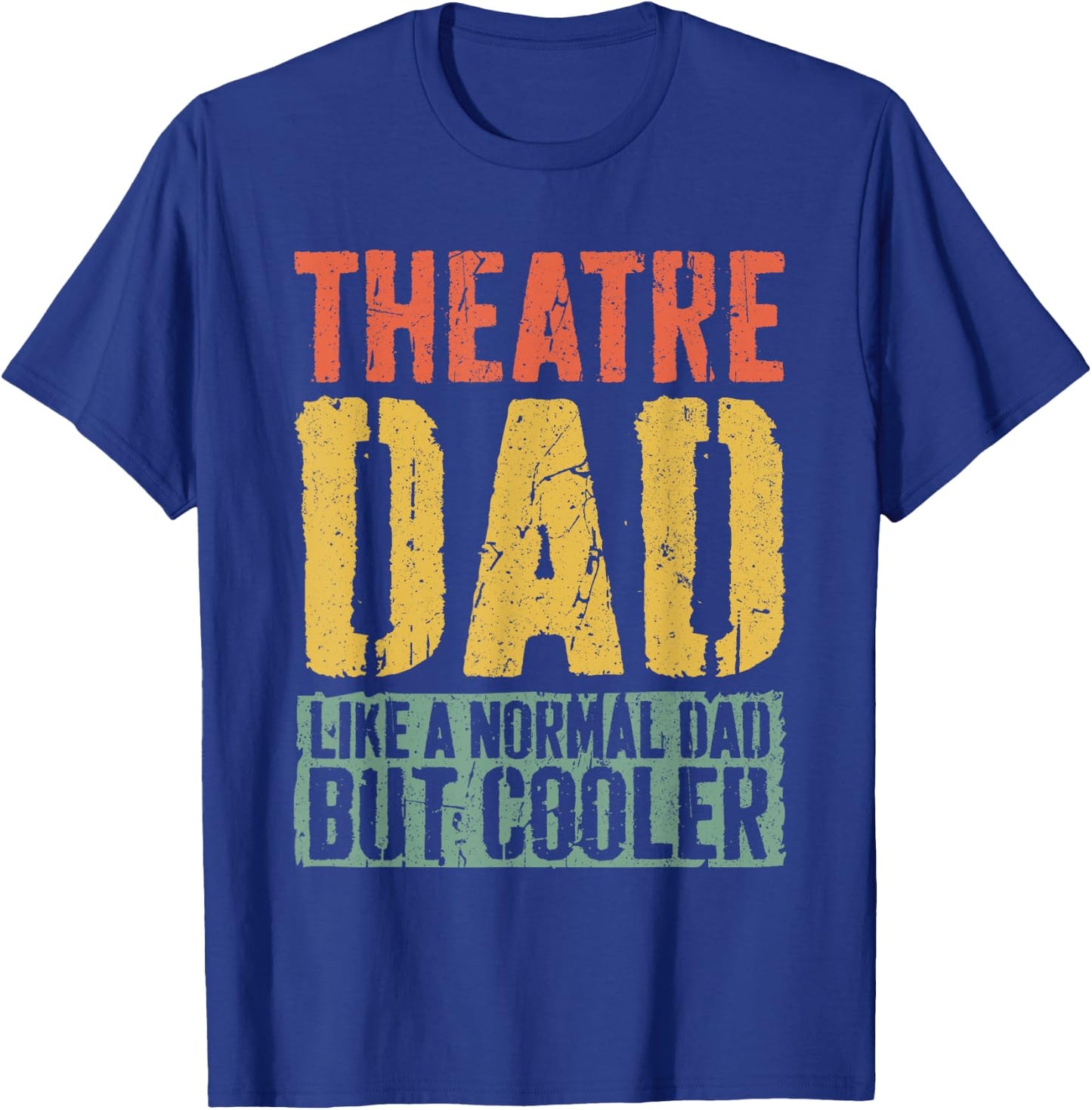 Theatre Dad Shirt Men Fathers Day Theatre Dad T-Shirt - T-Shirt | Royal