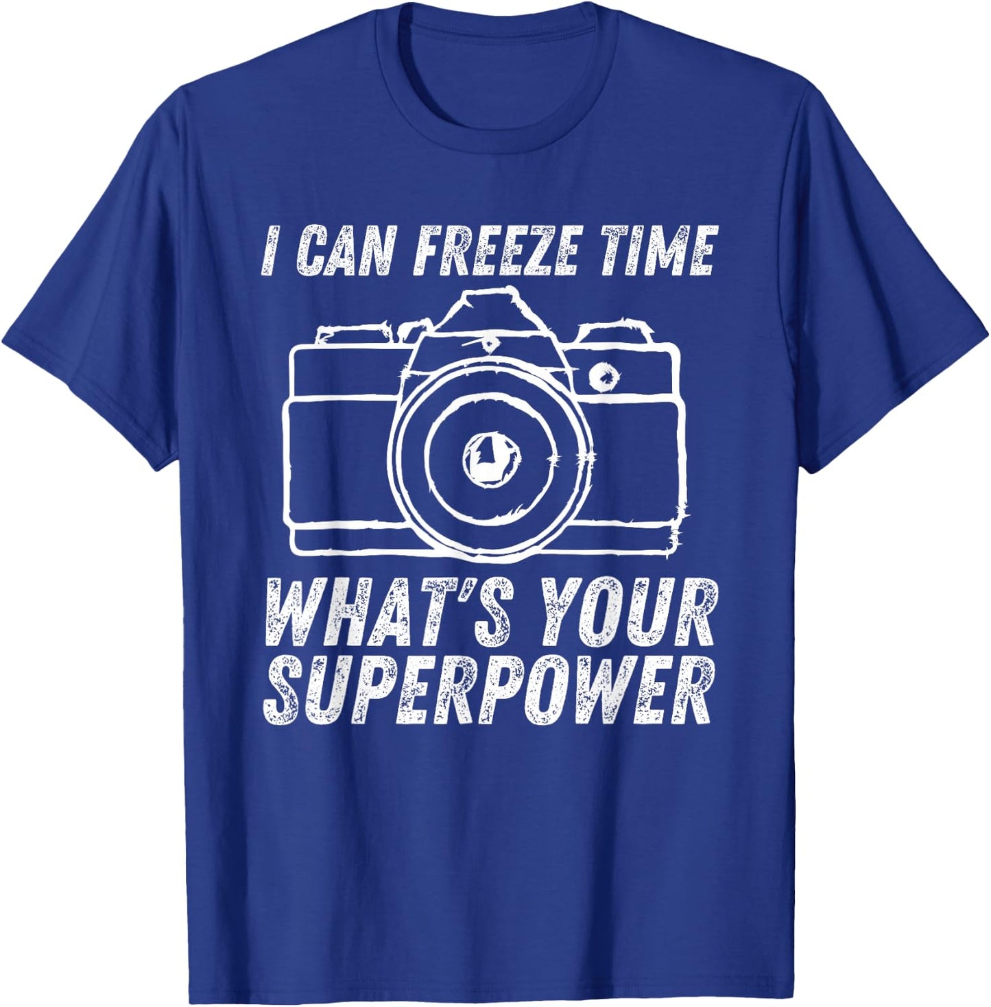 I Can Freeze Time Superpower Photographer Camera Photography T-Shirt - T-Shirt | Royal