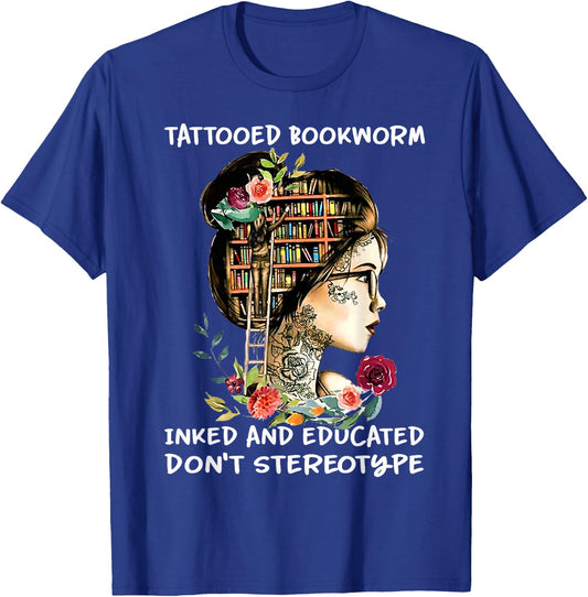 Tattooed bookworm inked and educated T-Shirt - T-Shirt | Royal
