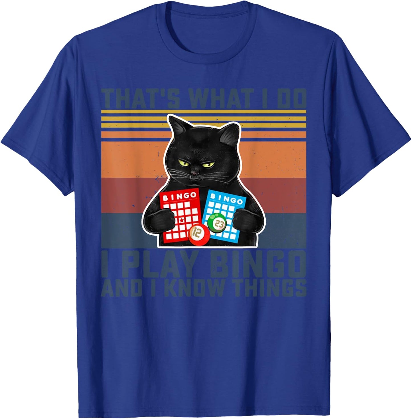 Black Cat That's What I Do I Play Bingo And I Know Things Women T-Shirt - T-Shirt | Royal