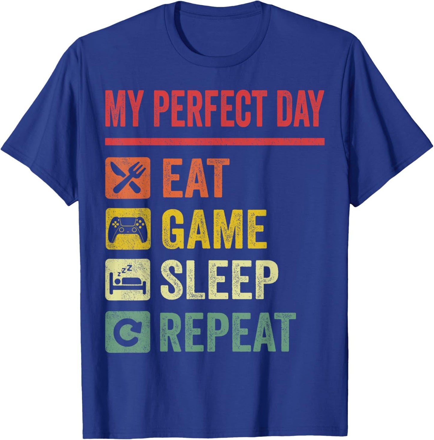 My Perfect Day Video Games Funny Cool Gamer Gift T-Shirt - T-Shirt | Royal