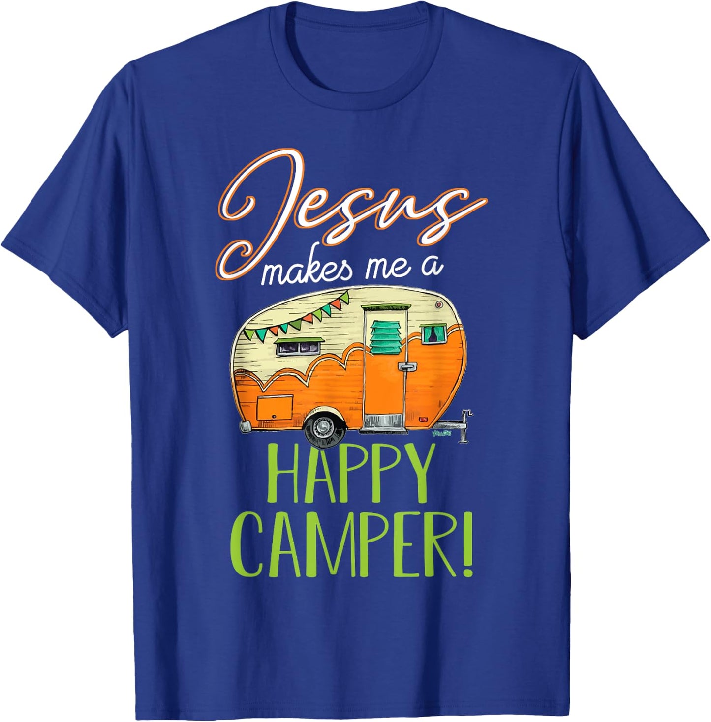 Jesus Makes Me a Happy Camper Shirt Christian Believer T-Shirt - T-Shirt | Royal