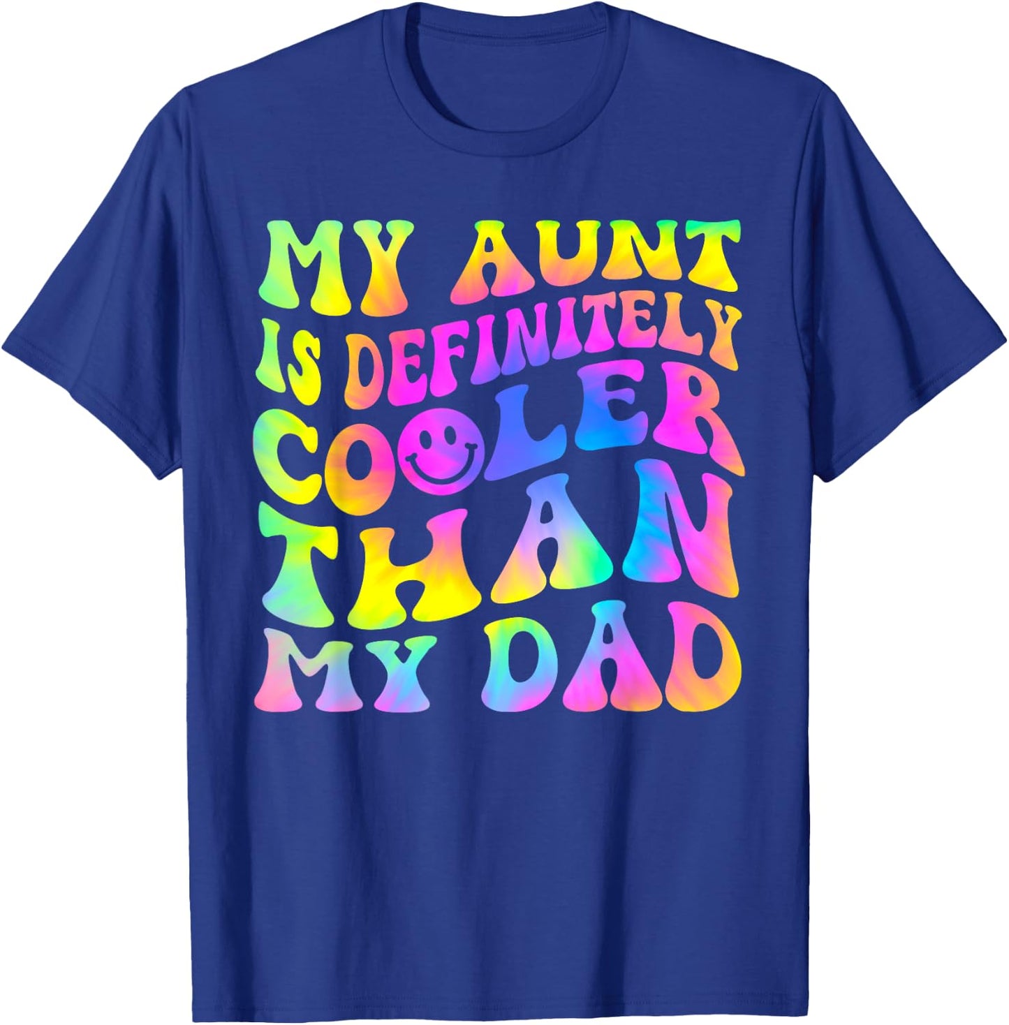 My Aunt Is Definitely Cooler Than My Dad T-Shirt - T-Shirt | Royal