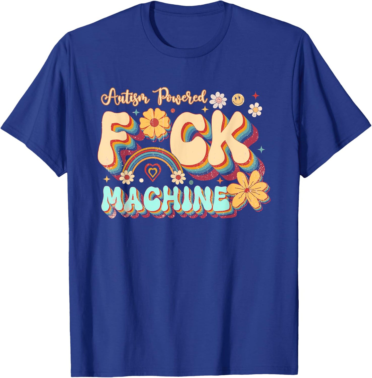 Retro Groovy Flower Quotes Autism Powered F ck Machine T-Shirt - T-Shirt | Royal